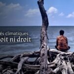 Déplacés climatiques : sans toit ni droit